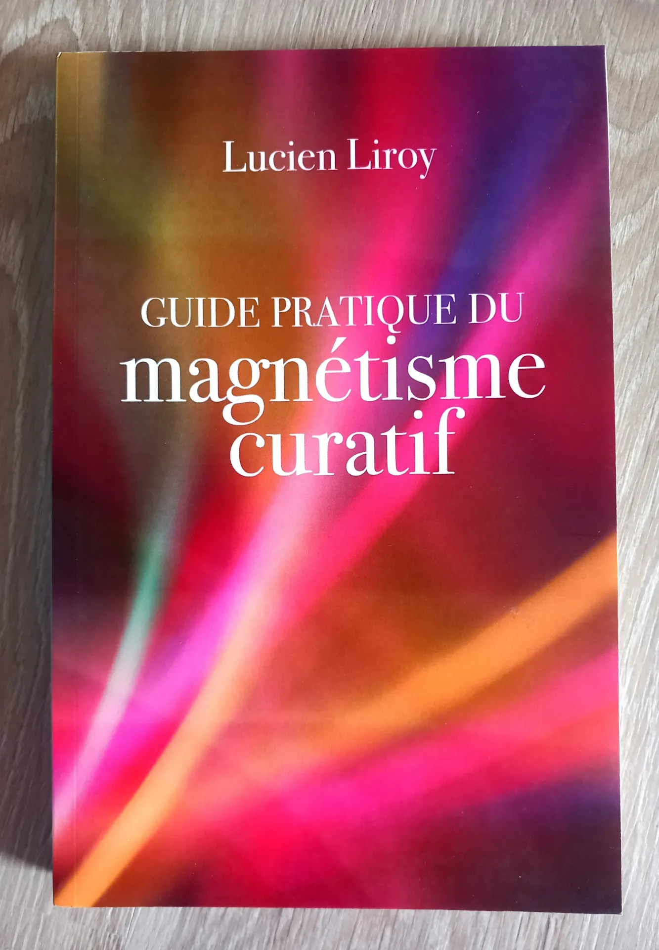 Guide pratique du magnétisme curatif (Lucien Liroy)