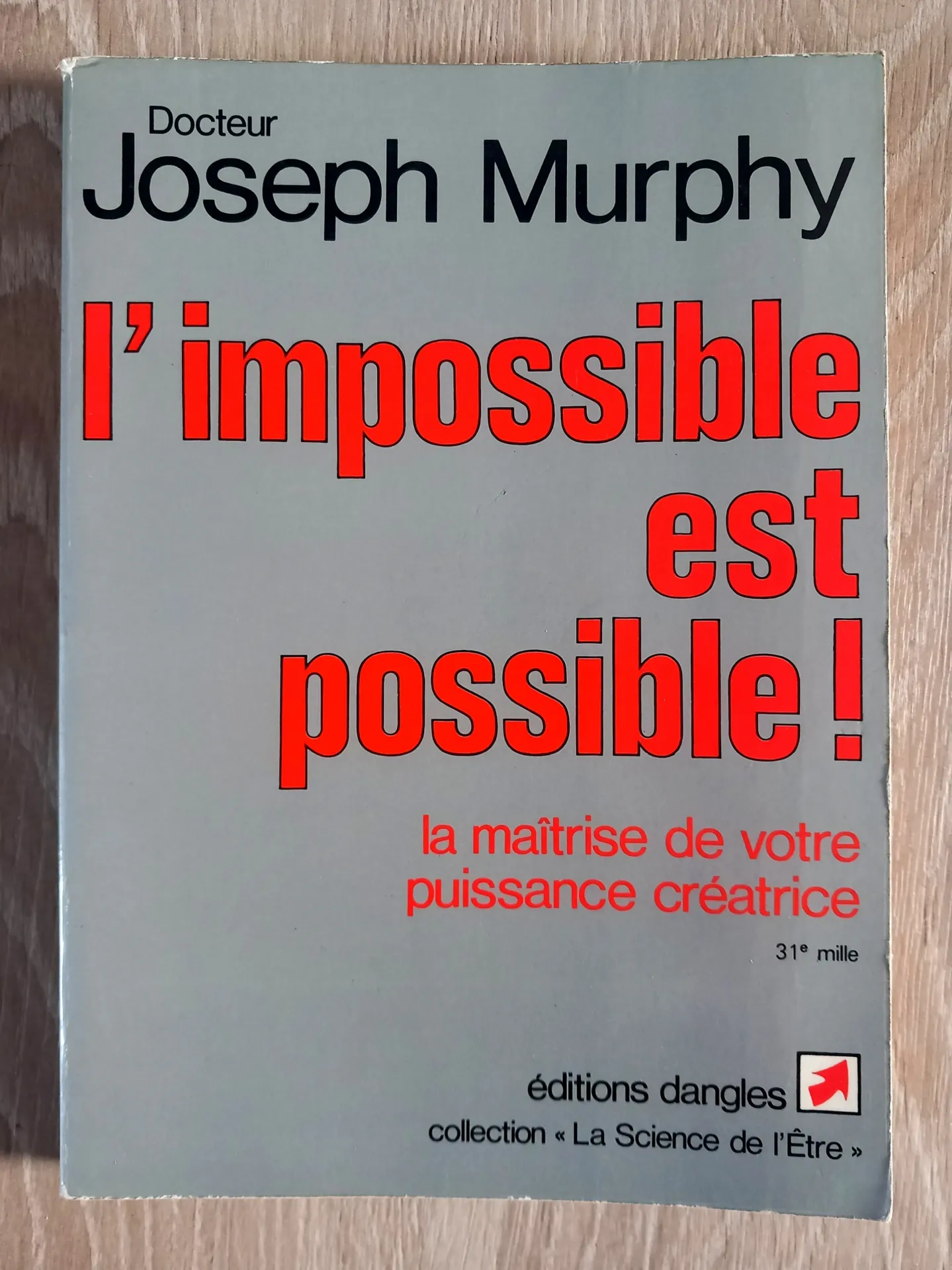 L'impossible est possible ! (Dr Joseph Murphy)