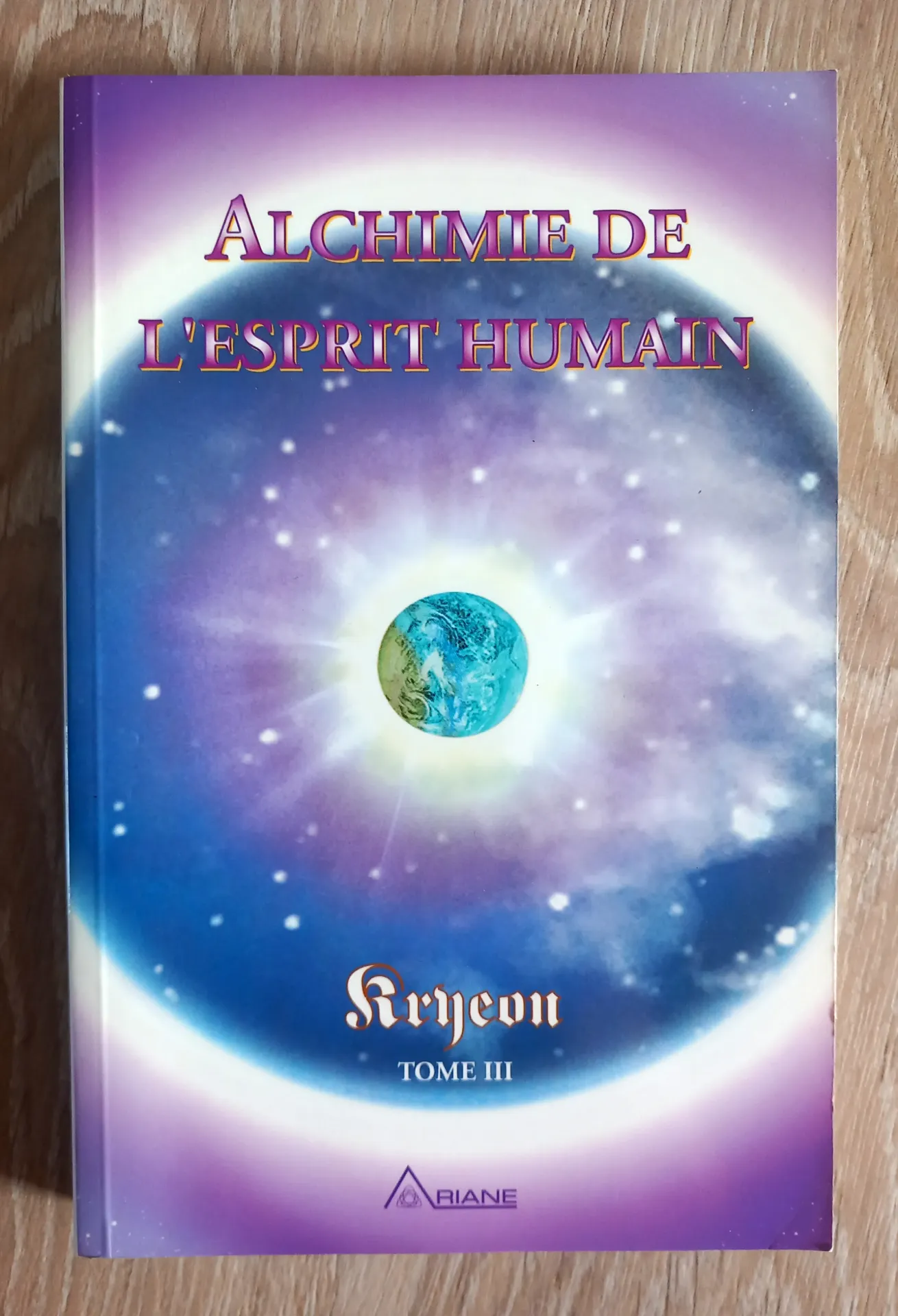 Alchimie de l'esprit humain. Tome 3 (Kryeon)