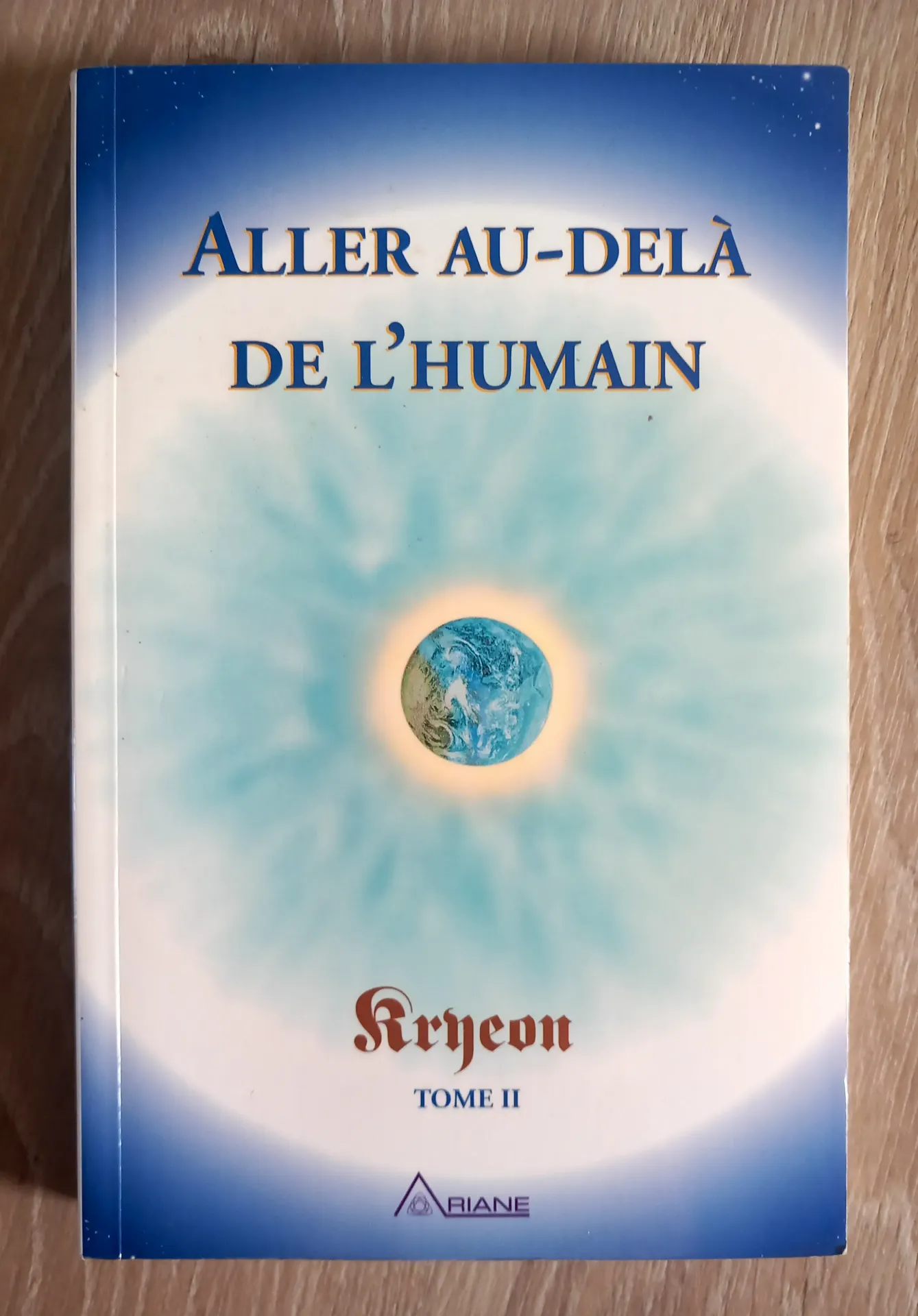 Aller au-delà de l'humain. Tome 2 (Kryeon)